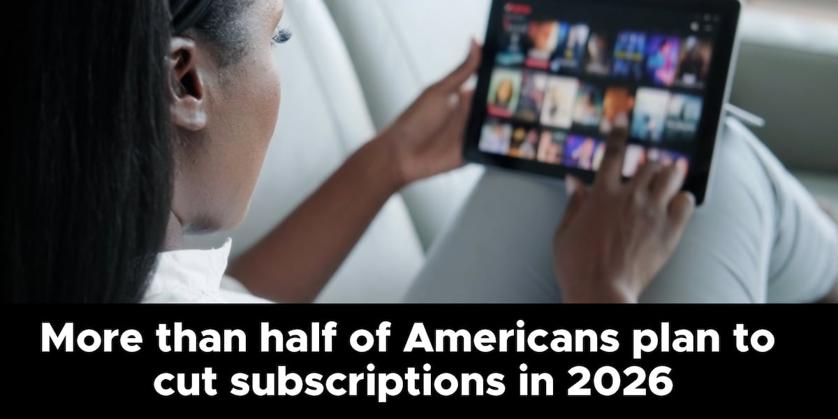 Cut Subscriptions More than half of Americans plan to cut subscriptions in 2026, survey finds