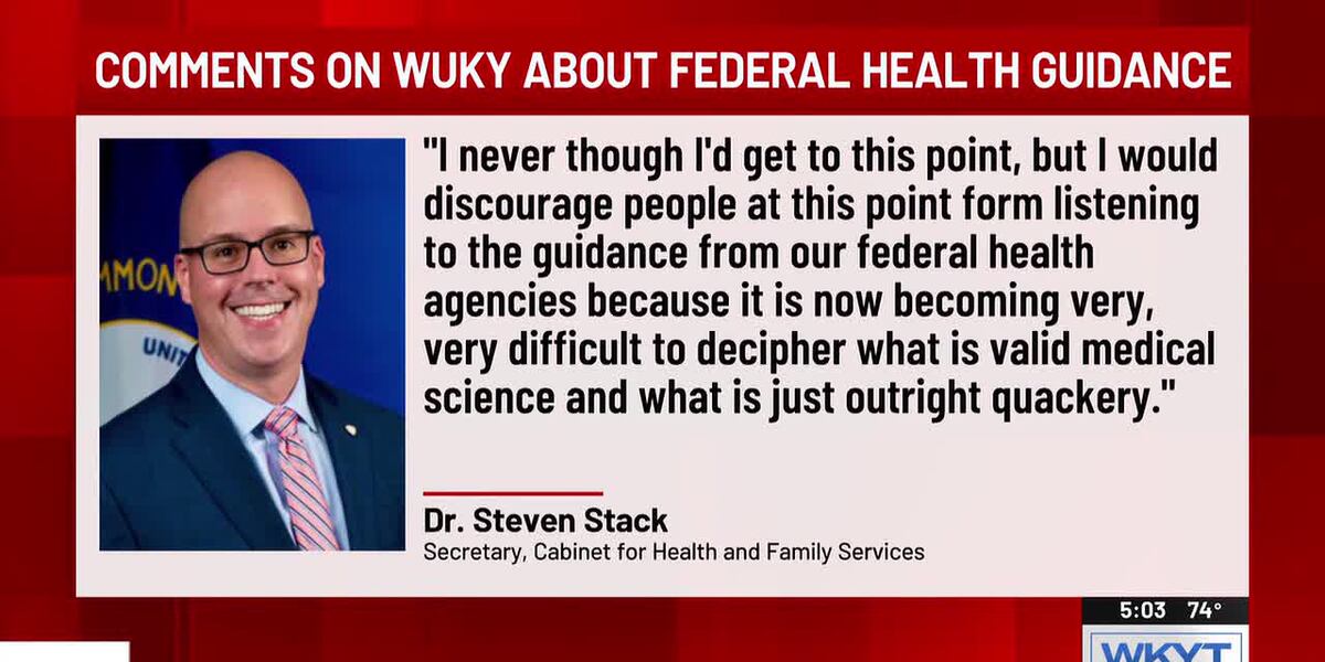 Kentucky’s Dr. Stack discourages listening to federal health guidance ...